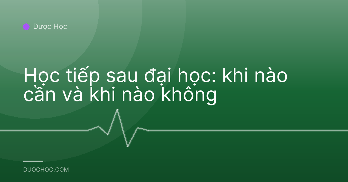 Học tiếp sau đại học: khi nào cần và khi nào không